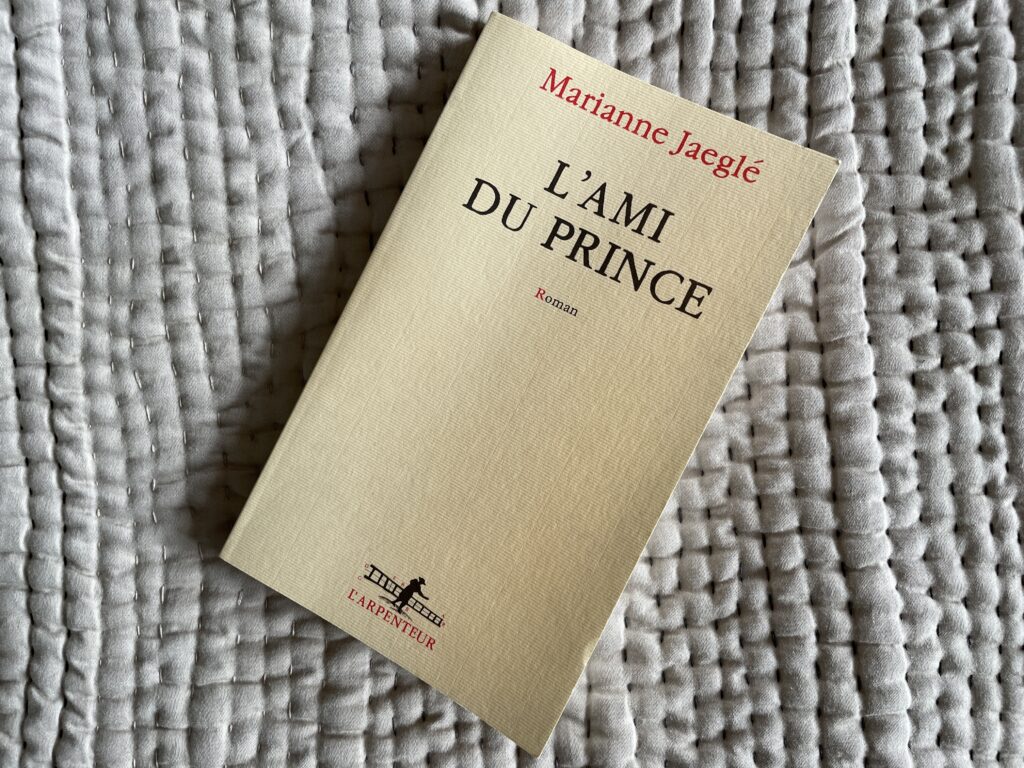 L'ami du prince – Marianne Jaeglé – L’Arpenteur