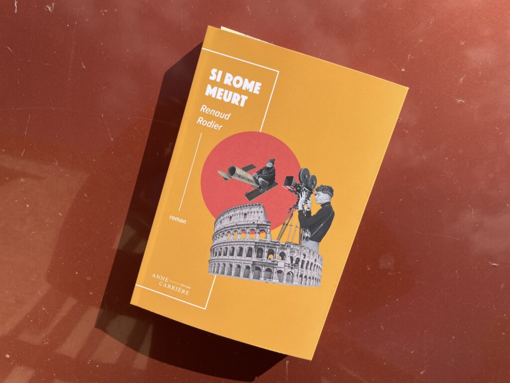 Si Rome meurt – Renaud Rodier
